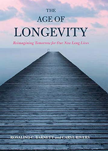 The Age of Longevity: Re-Imagining Tomorrow for Our New Long Lives