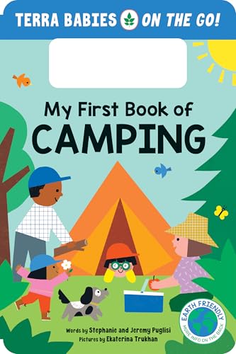 My First Book of Camping: An Earth-Friendly Book for the Great Outdoors (Terra Babies on the Go, 1)