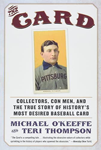 The Card: Collectors, Con Men, and the True Story of History’s Most Desired Baseball Card
