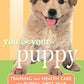 You and Your Puppy: Training and Health Care for Your Puppy's First Year (Howell Reference Books)