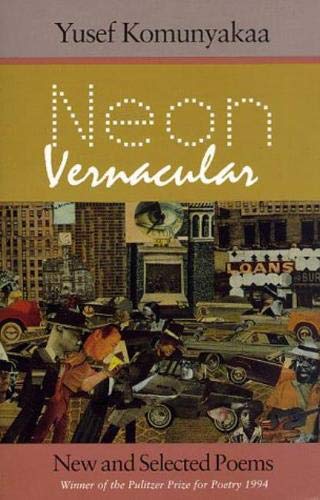 Neon Vernacular: New and Selected Poems (Wesleyan Poetry Series)