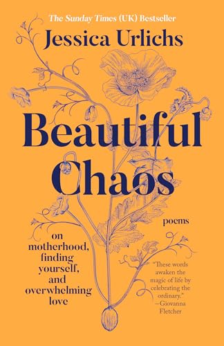 Beautiful Chaos: On Motherhood, Finding Yourself, and Overwhelming Love
