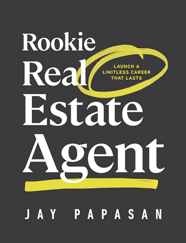 Rookie Real Estate Agent: Launch a Limitless Career That Lasts