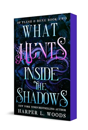 What Hunts Inside the Shadows: Of Flesh & Bone, Book Two (Of Flesh & Bone, 2)