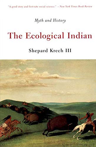 The Ecological Indian: Myth and History