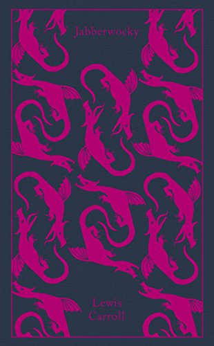 Jabberwocky and Other Nonsense: Collected Poems (Penguin Clothbound Classics)