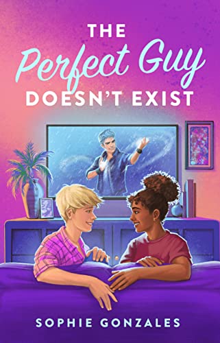 The Perfect Guy Doesn't Exist: A Novel