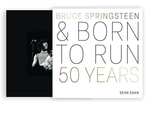 Bruce Springsteen and Born to Run: 50 Years (The Great Albums)