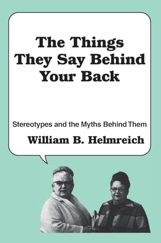 The Things They Say behind Your Back: Stereotypes and the Myths Behind Them