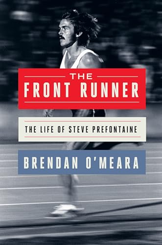 The Front Runner: The Life of Steve Prefontaine