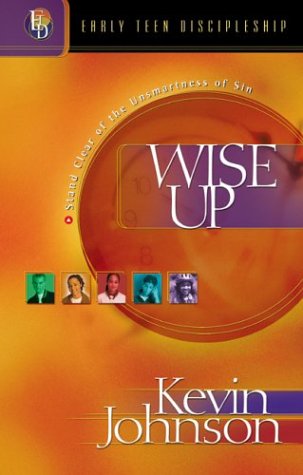 Wise Up: Stand Clear of the Unsmartness of Sin (Early Teen Discipleship)