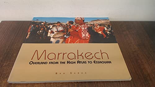 Marrakech - Overland From the High Atlas to Essaouira