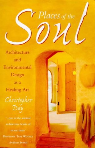 Places of the Soul: Architecture and Environmental Design as a Healing Art