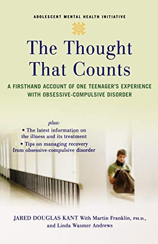 The Thought that Counts: A Firsthand Account of One Teenager's Experience with Obsessive-Compulsive Disorder (Adolescent Mental Health Initiative)