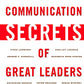 Great Communication Secrets of Great Leaders