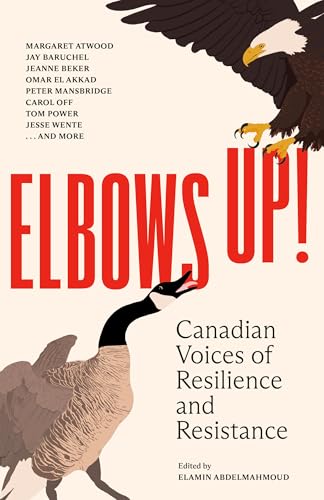 Elbows Up!: Canadian Voices of Resilience and Resistance