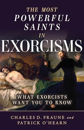 The Most Powerful Saints in Exorcisms: What Exorcists Want You to Know