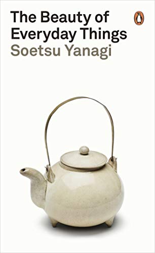 The Beauty of Everyday Things (Penguin Classics)