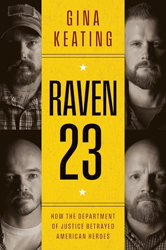 Raven 23: How the Department of Justice Betrayed American Heroes