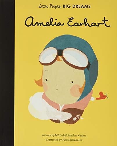 Amelia Earhart (Little People, BIG DREAMS)