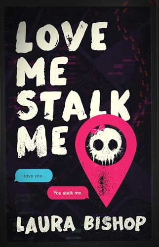 Love Me Stalk Me: A Novel (Obsessively Yours)