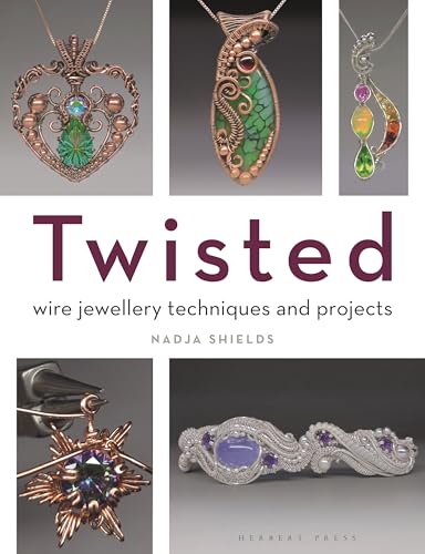 Twisted: Wire Jewellery Techniques and Projects