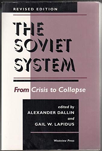 The Soviet System: From Crisis To Collapse