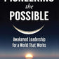 Pioneering the Possible: Awakened Leadership for a World That Works (Sacred Activism)