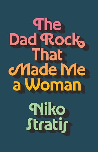 The Dad Rock That Made Me a Woman (American Music Series)