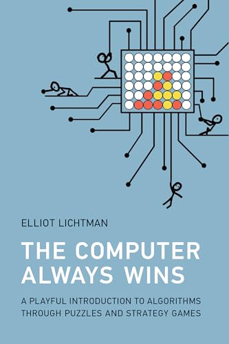 The Computer Always Wins: A Playful Introduction to Algorithms through Puzzles and Strategy Games