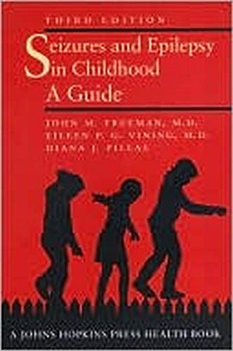 Seizures and Epilepsy in Childhood: A Guide (Johns Hopkins Press Health Books)