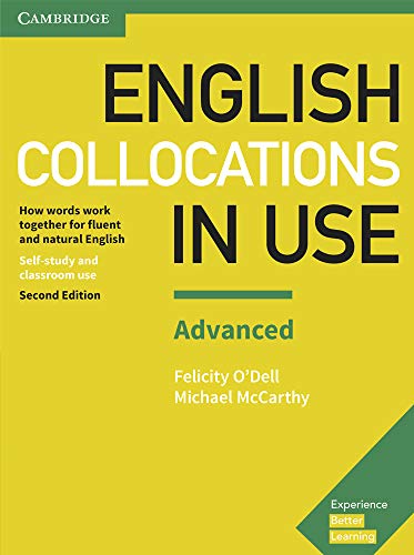 English Collocations in Use Advanced Book with Answers: How Words Work Together for Fluent and Natural English