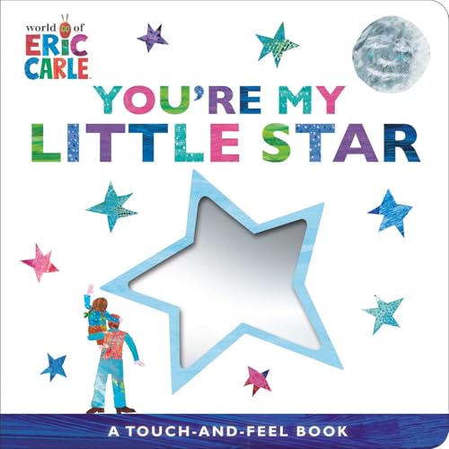 You're My Little Star: A Touch-and-Feel Book (The World of Eric Carle)
