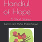 A Handful of Hope: 5 Short Stories
