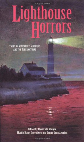 Lighthouse Horrors: Tales of Adventure, Suspense and the Supernatural