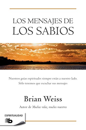 Los mensajes de los sabios / Messages from the Masters (Spanish Edition)