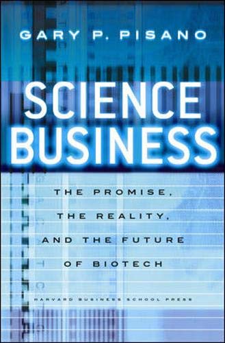 Science Business: The Promise, the Reality, and the Future of Biotech