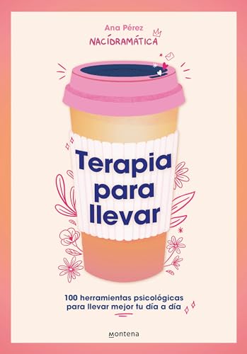 Terapia para llevar: 100 herramientas psicológicas para llevar mejor tu día a dí a / Therapy to Go (Spanish Edition)