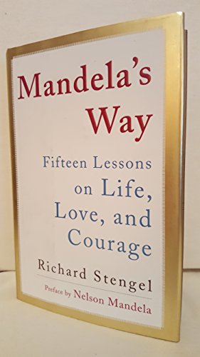 Mandela's Way: Fifteen Lessons on Life, Love, and Courage