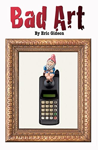 Bad Art: A Novel