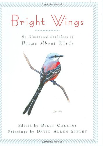 Bright Wings: An Illustrated Anthology of Poems About Birds