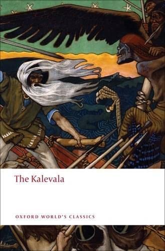 The Kalevala: An Epic Poem after Oral Tradition by Elias Lönnrot (Oxford World's Classics)