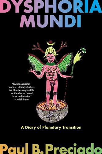Dysphoria Mundi: A Diary of Planetary Transition