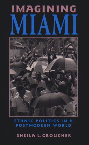 Imagining Miami: Ethnic Politics in a Postmodern World (Race, Ethnicity, and Politics)