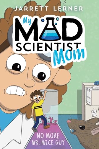 No More Mr. Mice Guy (2) (My Mad Scientist Mom)