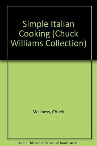 Simple Italian Cooking (Chuck Williams Collection)