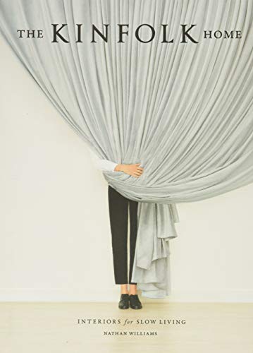 The Kinfolk Home: Interiors for Slow Living
