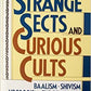 STRANGE SECTS AND CURIOUS CULTS [BAALISM - SHIVISM - VOODOOISM - THE PENITENTES