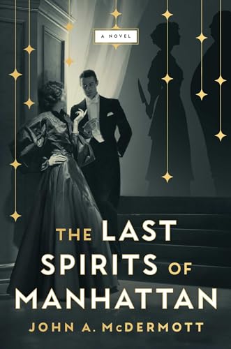 The Last Spirits of Manhattan: A Novel