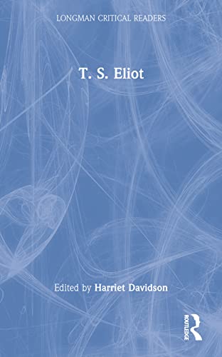 T. S. Eliot (Longman Critical Readers)